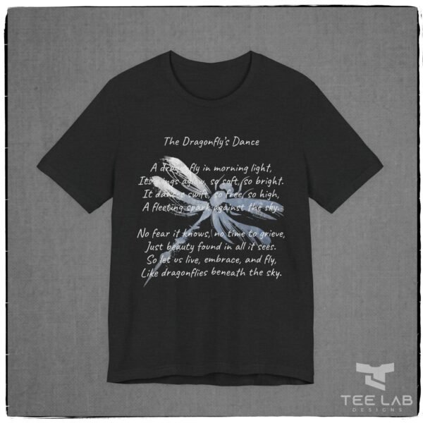 The Dragonfly's Dance Bella+Canvas t-shrit from Tee Lab Designs.