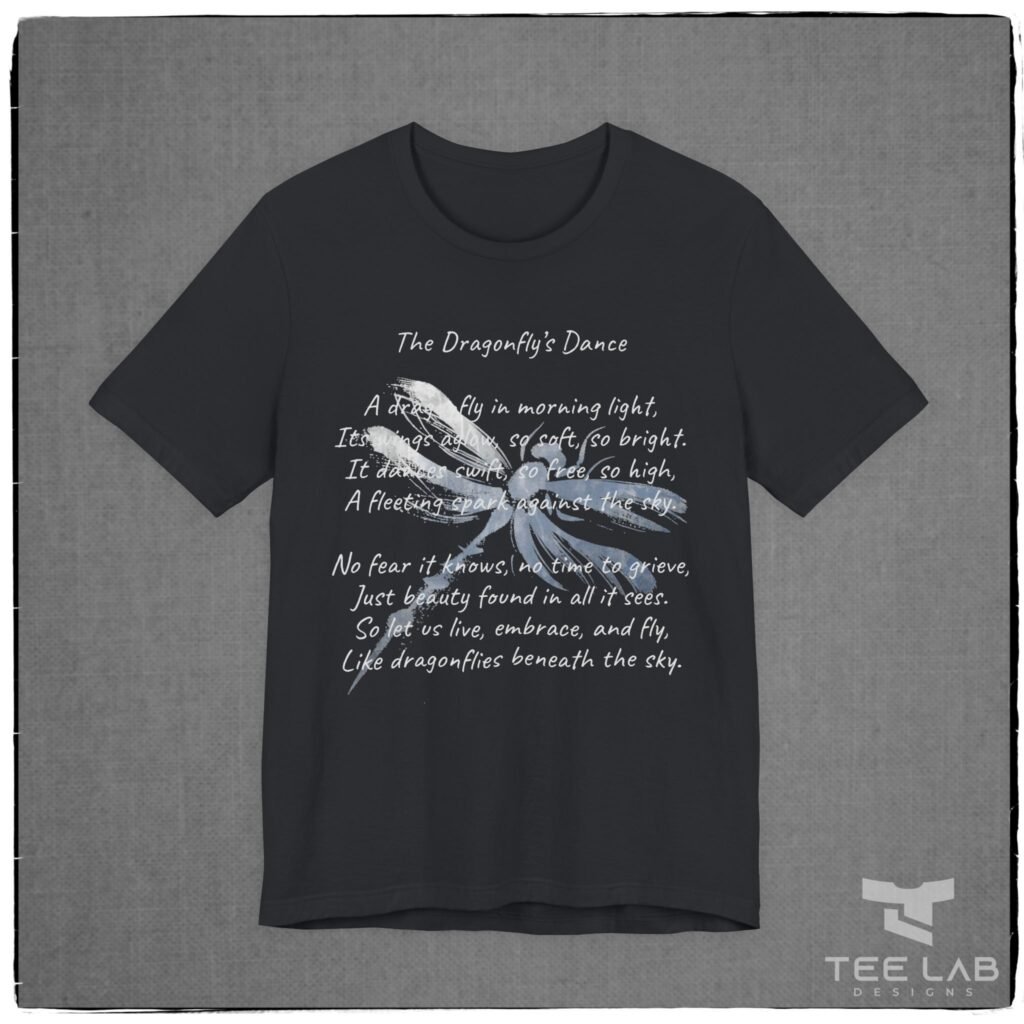 The Dragonfly's Dance Bella+Canvas t-shrit from Tee Lab Designs.
